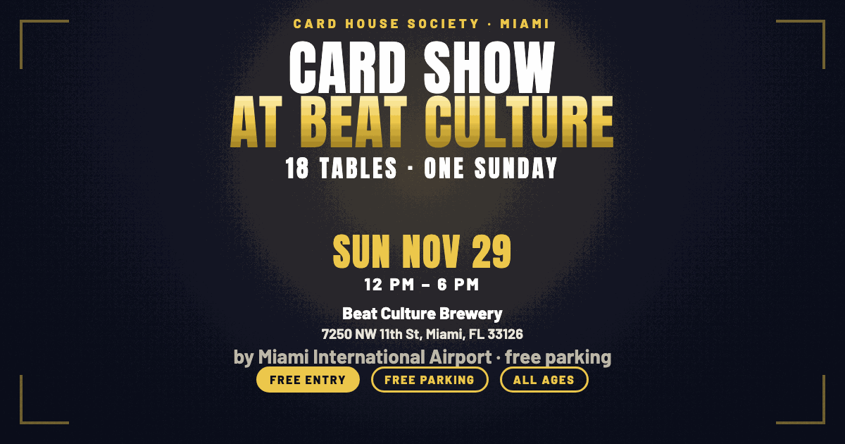 Card House Society — Beat Culture Brewery Card Show (Nov 29) — card show poster at Miami, FL | Card House Society